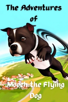Paperback The Adventures of Mooch the Flying Dog Book