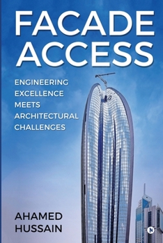Paperback Facade Access: Engineering Excellence Meets Architectural Challenges Book