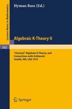 Paperback Algebraic K-Theory II. Proceedings of the Conference Held at the Seattle Research Center of Battelle Memorial Institute, August 28 - September 8, 1972 Book