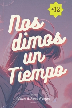 Paperback Nos Dimos Un Tiempo: Libro Para Adolescentes [Spanish] Book
