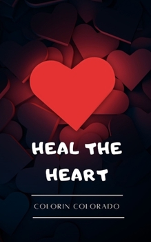 Heal the heart: The 33 Tips to overcome negative emotions after a separation