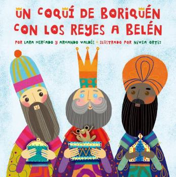 Un Coquí de Boriquén con los Reyes a Belén (Spanish and English edition)