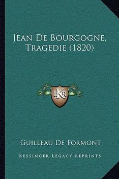 Paperback Jean De Bourgogne, Tragedie (1820) [French] Book