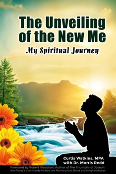 Paperback The Unveiling of the New Me: My Spiritual Journey Book