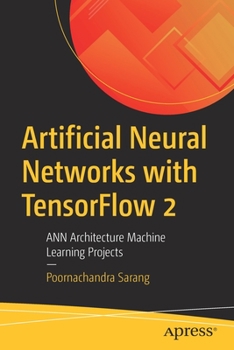 Paperback Artificial Neural Networks with Tensorflow 2: Ann Architecture Machine Learning Projects Book
