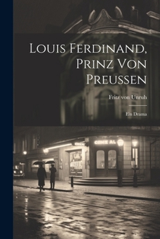Paperback Louis Ferdinand, Prinz von Preussen: Ein Drama [German] Book