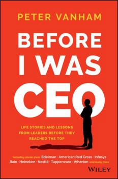 Hardcover Before I Was CEO: Life Stories and Lessons from Leaders Before They Reached the Top Book