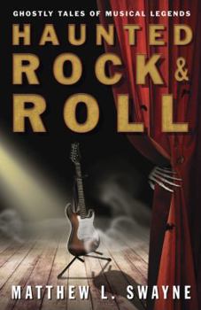 Paperback Haunted Rock & Roll: Ghostly Tales of Musical Legends Book