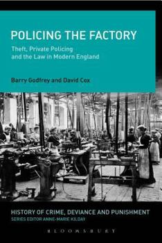Paperback Policing the Factory: Theft, Private Policing and the Law in Modern England Book