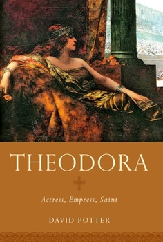 Paperback Theodora: Actress, Empress, Saint Book