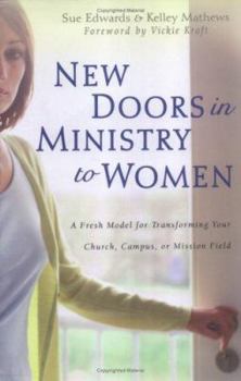 Paperback New Doors in Ministry to Women: A Fresh Model for Transforming Your Church, Campus, or Mission Field Book