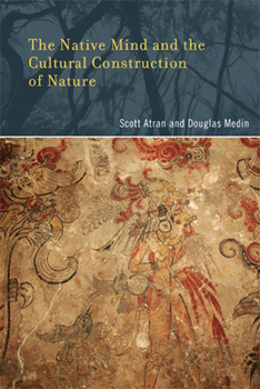 The Native Mind and the Cultural Construction of Nature - Book  of the Life and Mind: Philosophical Issues in Biology and Psychology