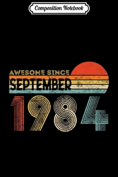 Composition Notebook: Awesome Since September 1984 Vintage 35th Birthday Gifts  Journal/Notebook Blank Lined Ruled 6x9 100 Pages