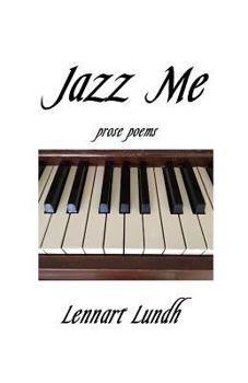 Paperback Jazz Me: Prose Poems Book