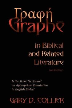 G?af? Graphe in Biblical and Related Literature: Is the Term "Scripture" an Appropriate Translation in English Bibles?