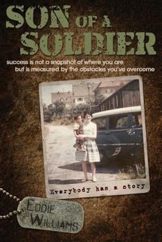 Paperback Son Of A Soldier: success is not a snapshot of where you are but measured by the obstacles you've overcome Book