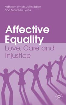 Hardcover Affective Equality: Love, Care and Injustice Book