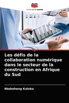 Paperback Les défis de la collaboration numérique dans le secteur de la construction en Afrique du Sud [French] Book