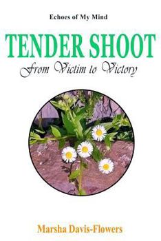 Paperback Tender Shoot: From Victim to Victory Book