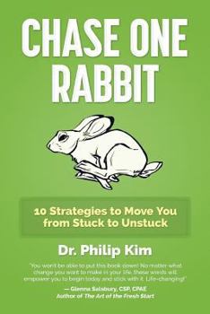Paperback Chase One Rabbit: 10 Strategies to Move You from Stuck to Unstuck Book