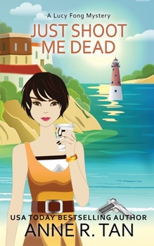 Paperback Just Shoot Me Dead: A Chinese Cozy Mystery Book