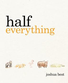 Paperback Half Everything: The Curious Tale of a Creative Creature Book