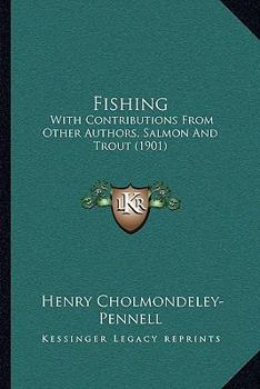 Paperback Fishing: With Contributions From Other Authors, Salmon And Trout (1901) Book