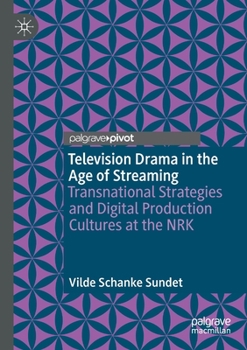 Paperback Television Drama in the Age of Streaming: Transnational Strategies and Digital Production Cultures at the Nrk Book