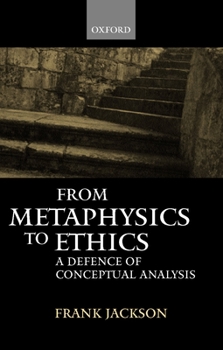 Paperback From Metaphysics to Ethics: A Defence of Conceptual Analysis Book