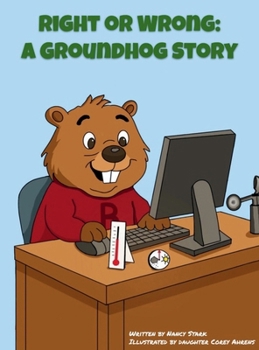 Hardcover Right or Wrong: A Groundhog Story Book