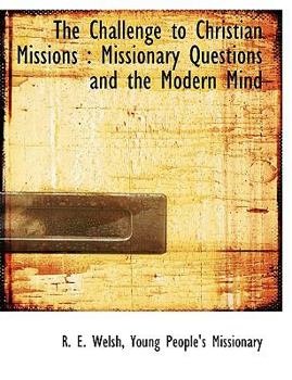 Paperback The Challenge to Christian Missions: Missionary Questions and the Modern Mind Book