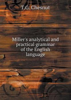 Paperback Miller's analytical and practical grammar of the English language Book