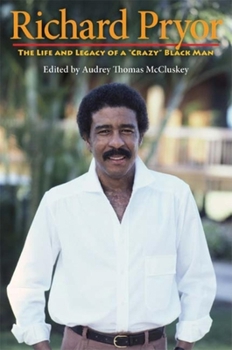 Paperback Richard Pryor: The Life and Legacy of a Crazy Black Man Book