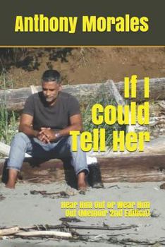 Paperback If I Could Tell Her: Hear Him Out or Wear Him Out Book