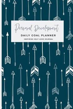 Paperback Personal Development Daily Goal Planner Inspiring Self-Love Journal: Undated Daily Scheduler Journal Notebook For Adults Teens; Essential Tasks & Goal Book