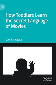 Hardcover How Toddlers Learn the Secret Language of Movies Book