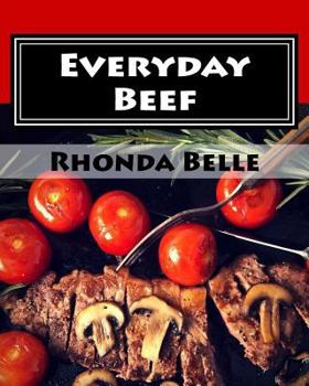 Paperback Everyday Beef: 60 Simple &#Delish Red Meat Recipes Book