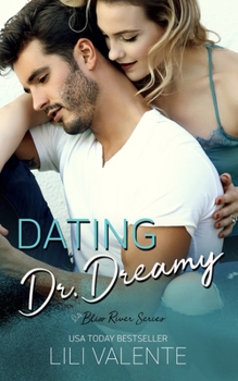 Dating Dr. Dreamy - Book #1 of the Bliss River