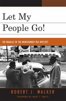 Paperback Let My People Go!: 'The Miracle of the Montgomery Bus Boycott' Book