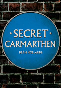 Paperback Secret Carmarthen Book