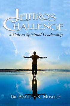 Paperback Jethro's Challenge: A Call to Spiritual Leadership Book