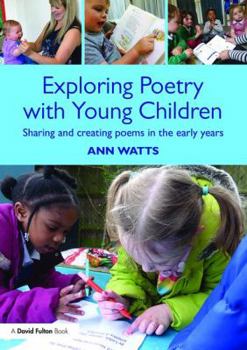 Paperback Exploring Poetry with Young Children: Sharing and Creating Poems in the Early Years Book