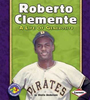 Library Binding Roberto Clemente: A Life of Generosity Book