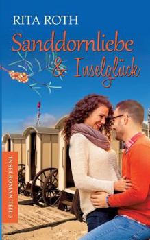 Paperback Sanddornliebe & Inselglück: Ein Norderney-Liebesroman [German] Book