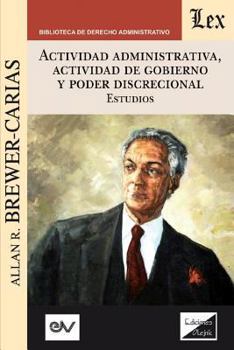 Paperback ACTIVIDAD ADMINISTRATIVA, ACTIVIDAD DE GOBIERNO Y PODER DISCRECIONAL. Estudios [Spanish] Book