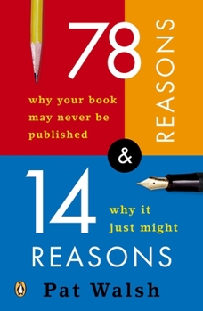 Paperback 78 Reasons Why Your Book May Never Be Published and 14 Reasons Why It Just Might Book
