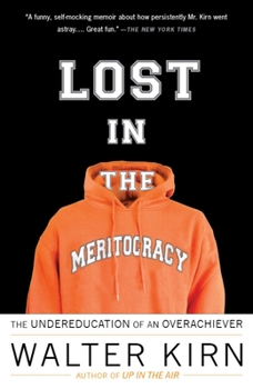 Paperback Lost in the Meritocracy: The Undereducation of an Overachiever Book