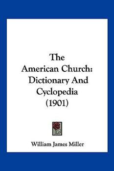 The American Church Dictionary and Cyclopedia