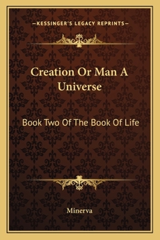 Paperback Creation Or Man A Universe: Book Two Of The Book Of Life Book