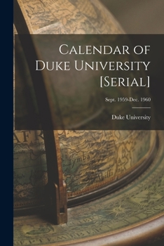 Paperback Calendar of Duke University [serial]; Sept. 1959-Dec. 1960 Book